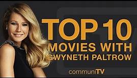 Top 10 Gwyneth Paltrow Movies
