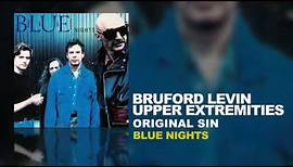 Bruford Levin Upper Extremities - Original Sin (B.L.U.E. Nights, 1998)