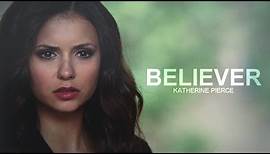 Katherine Pierce || Believer
