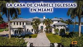 Chábeli Iglesias en Miami: elegancia y amplitud en la mansión del sol