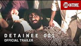 Detainee 001 (2021) Official Trailer | SHOWTIME Documentary Film