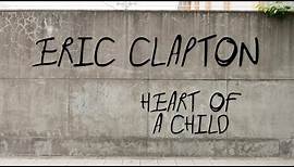 Eric Clapton - Heart of a Child (Official Music Video)
