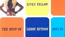 Leroy Hutson - Lucky Fellow (The Best Of 1973-1979)