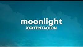 XXXTENTACION - Moonlight (Lyrics)