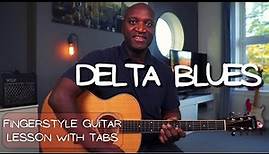 The Essential Delta Blues - Fingerstyle Guitar Lesson / With Tabs