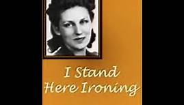 Tillie Olsen: I stand here ironing (1956)