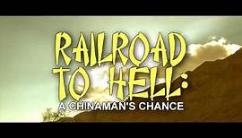 Railroad To Hell: A Chinaman's Chance (Theatrical Trailer) 2018