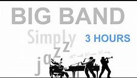 Jazz and Big Band: 3 Hours of Big Band Jazz Songs and Jazz Music Video Collection