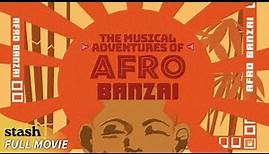 The Musical Adventures of Afro Banzai | Musical / Dance | Full Movie