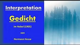 Interpretation - Im Nebel - Hermann Hesse - Gedicht