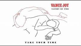 Vance Joy - Take Your Time [Official Audio]