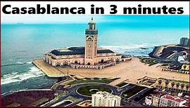 Casablanca in 3 minutes | largest city of Morocco