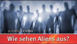 Wie sehen Aliens aus? // scinexx.de