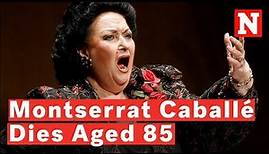 Opera Singer Montserrat Caballé Dies Aged 85