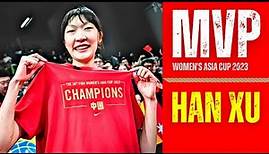 Han Xu MVP MIXTAPE | Best Plays From Women's Asia Cup 2023