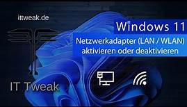 Windows 11 - Netzwerkadapter (WLAN / LAN) deaktivieren oder aktivieren