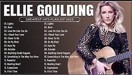 Ellie Goulding - Greatest Hits Full Album - Best Songs Collection 2023