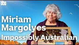 First Look | Miriam Margolyes Impossibly Australian | ABC TV + iview