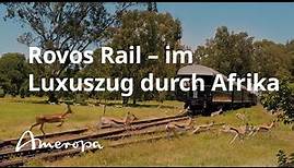 Rovos Rail – im Luxuszug durch Afrika