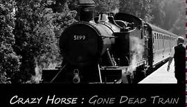 Crazy Horse Gone Dead Train 1971