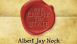 Our Enemy, The State (Part 1) by Albert Jay Nock