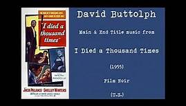 David Buttolph: I Died a Thousand Times (1955)