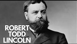 Robert Todd Lincoln Part 1 Documentary | History In Focus