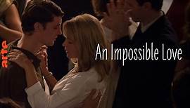 An Impossible Love - Film in voller Länge | ARTE
