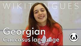 The Georgian language, casually spoken | Mariam speaking Georgian | Wikitongues
