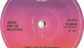 Jackie & The Majestics / Jackie Trent - Can't Give It Up No More / Didn't I Say I Love You