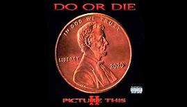 Do or Die - Heaven feat Johnny P (Picture This 2)