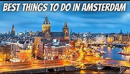 Top 10 Best Things To Do In Amsterdam City Travel Guide
