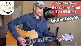 Some Broken Hearts Never Mend - Don Williams | Guitar Lesson