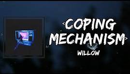 WILLOW - Coping Mechanism (Lyrics)