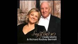 Claire Martin & Richard Rodney Bennett / Say It Isn't So