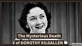 The Mysterious Death of DOROTHY KILGALLEN