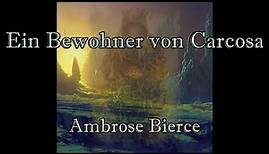 Ein Bewohner von Carcosa - Ambrose Bierce | Cthulhu-Mythos | #009 | Hörbuch deutsch