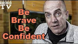 How To Be Brave And Confident In Life