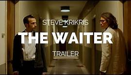 THE WAITER - Steve Krikris Film Trailer (2018)