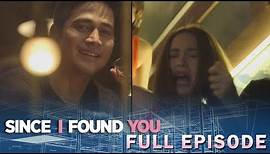 Since I Found You: The First Encounter | Full Episode 1
