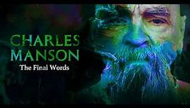 Charles Manson - Final Words - {2017}