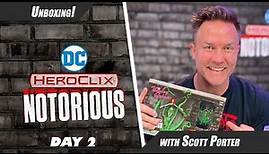 It’s Good To Be Bad! | DC HeroClix: Notorious Unboxing with Scott Porter | Day 2