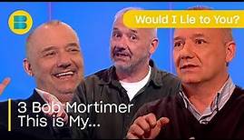 3 Bob Mortimer "This Is My..." Tales | Would I Lie to You? | Banijay Comedy