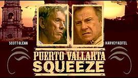 Puerta Vallarta Squeeze | Trailer | Scott Glenn | Craig Wasson | Giovanna Zacarías