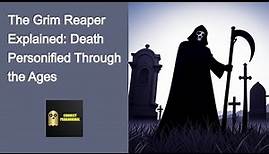 The Grim Reaper Explained: Death Personified Through the Ages