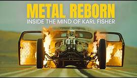 METAL REBORN: Inside the Mind of Karl Fisher