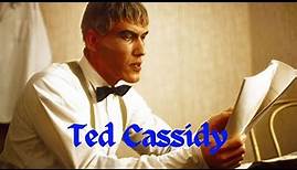 Behind the Scenes with Ted Cassidy - Exclusive Insider Insights!