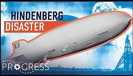 The Hindenburg Disaster: What Really Happened? | Hindenburg | Progress