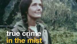 Dian Fossey: Secrets in the Mist | Now Streaming