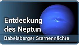 Entdeckung des Planeten Neptun | Matthias Steinmetz